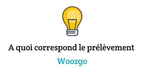 woozgo prélèvement|Woosgo.fr 